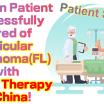 Russian Patient Successfully Cured of Follicular Lymphoma(FL) with CAR-T Therapy in China!