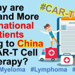 Why Are More and More International Patients Coming to China for CAR-T Cell Therapy?