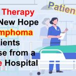 Patient Story: CAR-T Therapy Brings New Hope for Lymphoma Patients – A Case from a Chinese Hospital